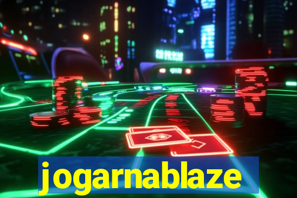 jogarnablaze