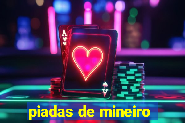 piadas de mineiro