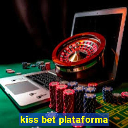 kiss bet plataforma