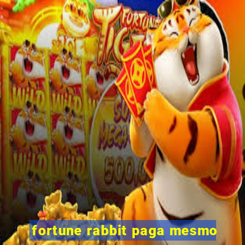 fortune rabbit paga mesmo