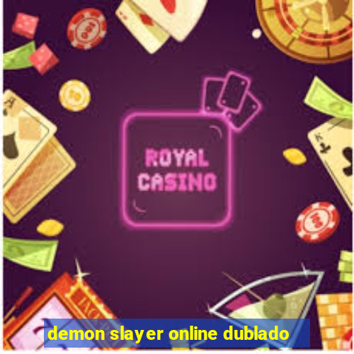 demon slayer online dublado