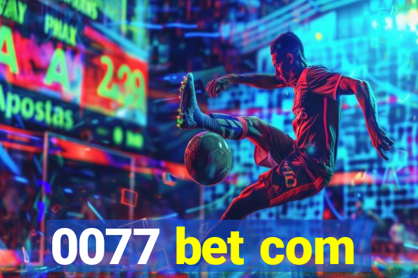 0077 bet com