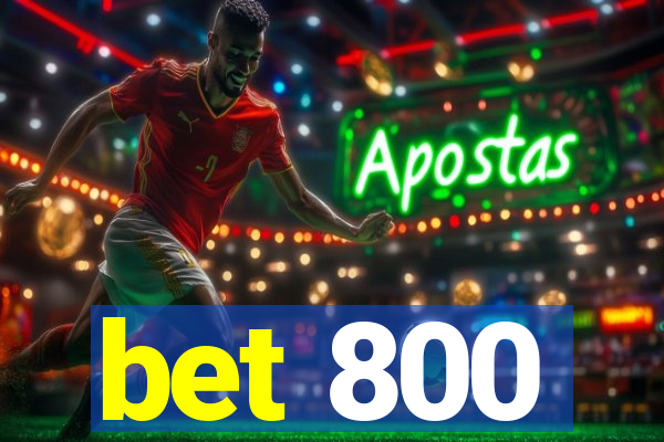 bet 800