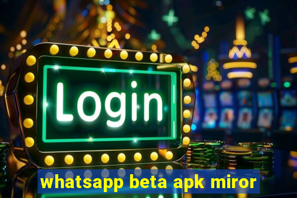 whatsapp beta apk miror
