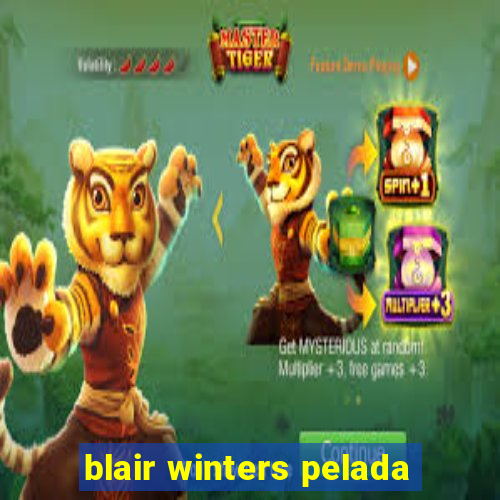 blair winters pelada