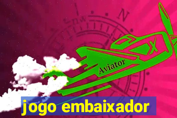 jogo embaixador