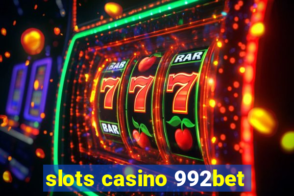 slots casino 992bet