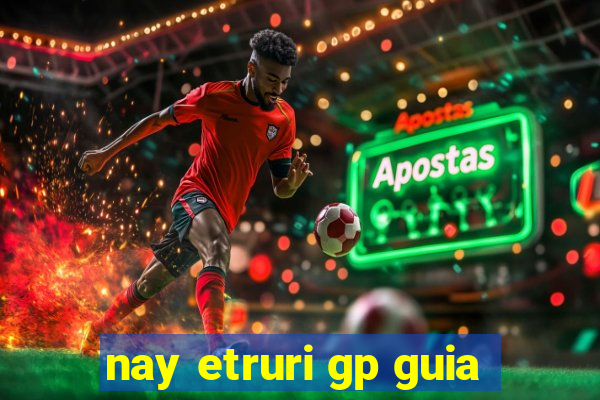 nay etruri gp guia