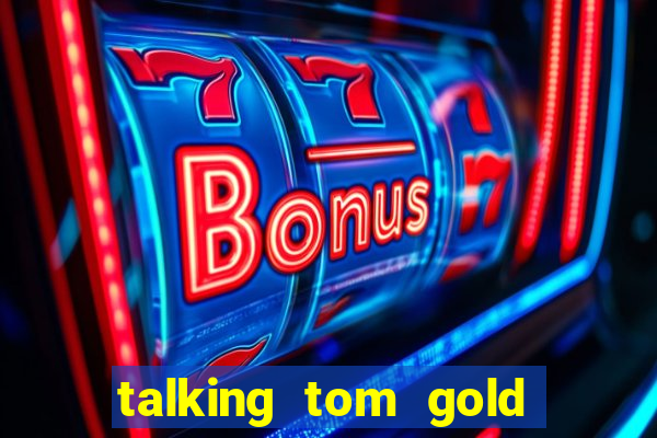 talking tom gold run 1.0 5.684 apk