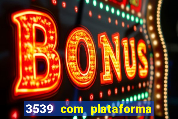 3539 com plataforma de jogos