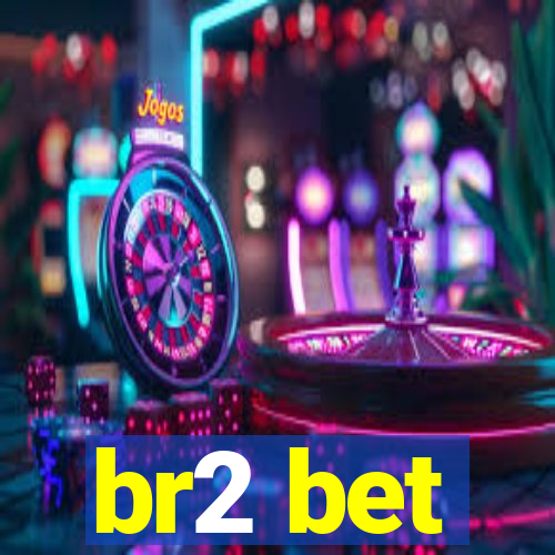 br2 bet