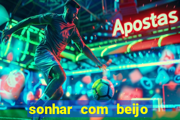 sonhar com beijo na boca jogo do bicho