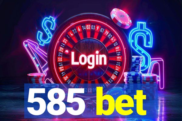 585 bet