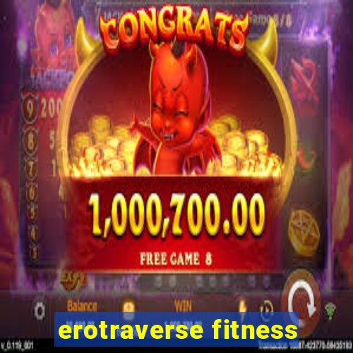erotraverse fitness