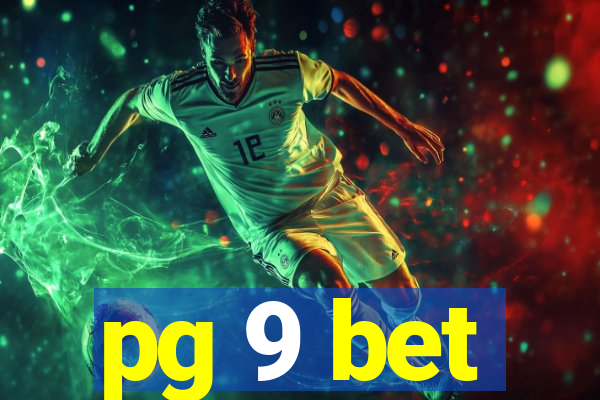pg 9 bet