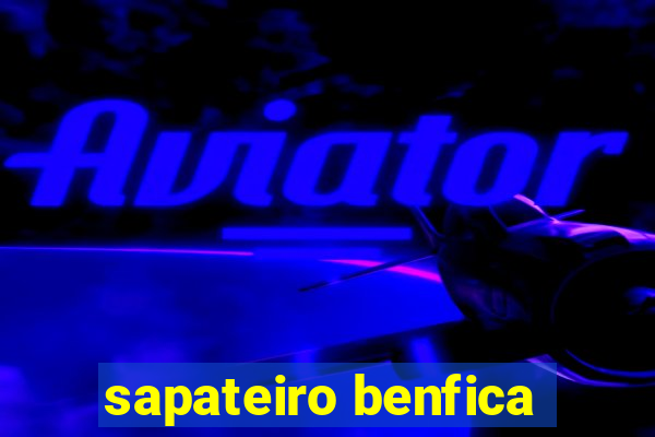 sapateiro benfica
