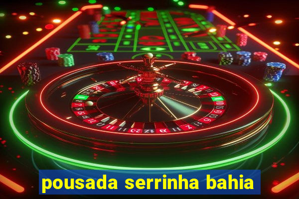 pousada serrinha bahia