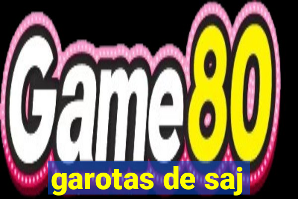 garotas de saj