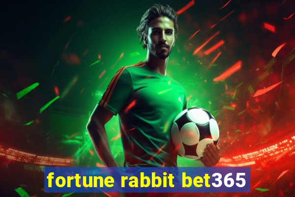 fortune rabbit bet365