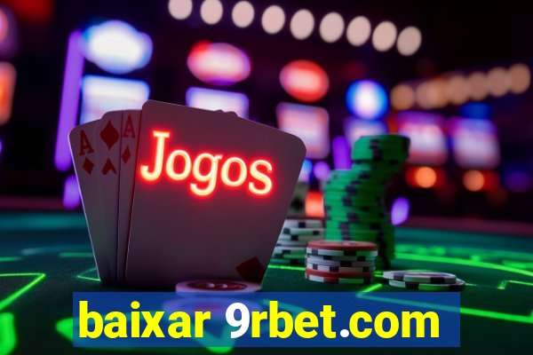 baixar 9rbet.com