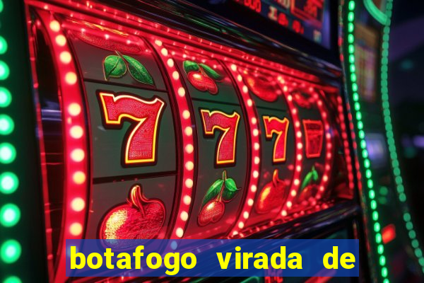 botafogo virada de mesa 1999