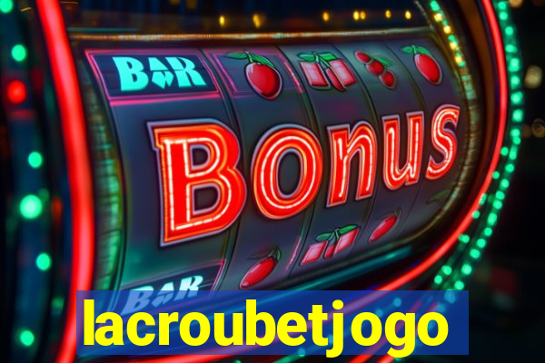lacroubetjogo