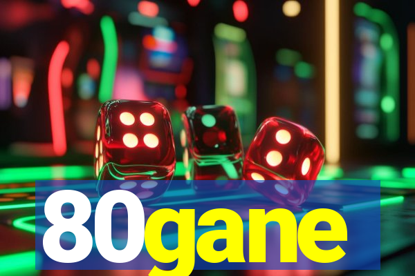 80gane
