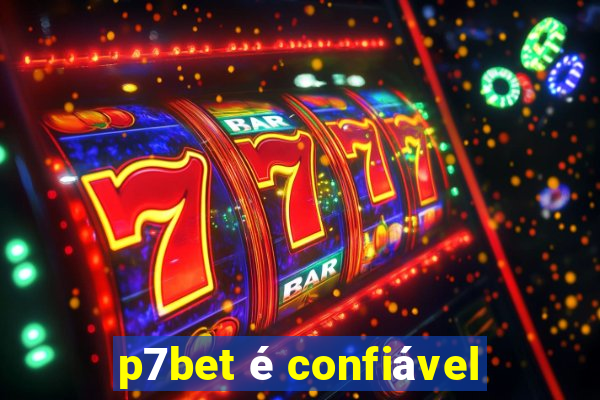 p7bet é confiável