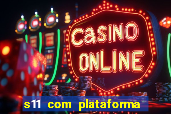 s11 com plataforma de jogos