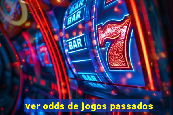 ver odds de jogos passados