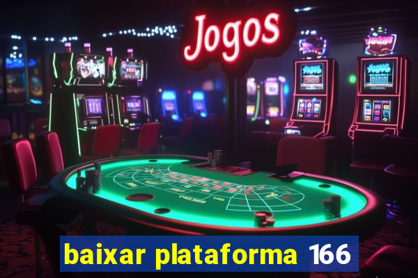 baixar plataforma 166