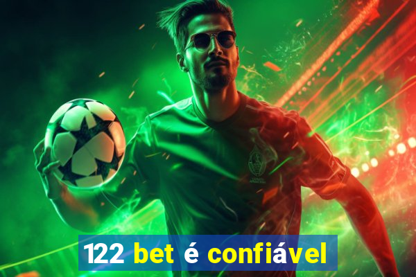 122 bet é confiável