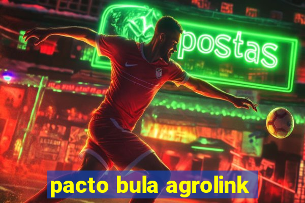 pacto bula agrolink