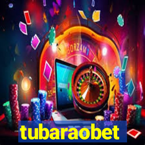 tubaraobet
