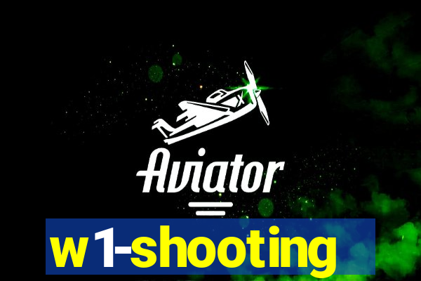 w1-shooting