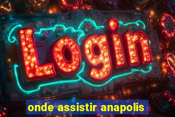 onde assistir anapolis