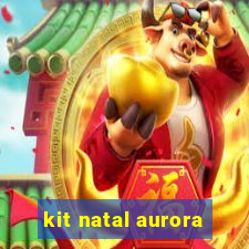 kit natal aurora