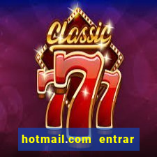 hotmail.com entrar caixa de entrada