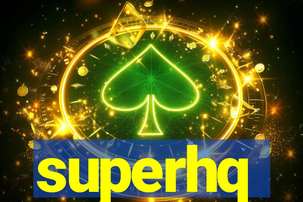 superhq