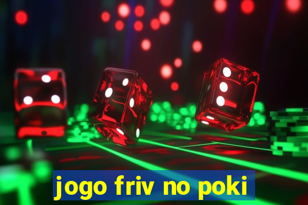 jogo friv no poki