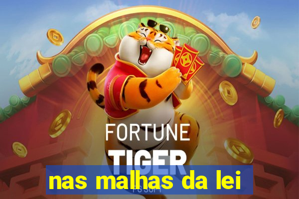 nas malhas da lei