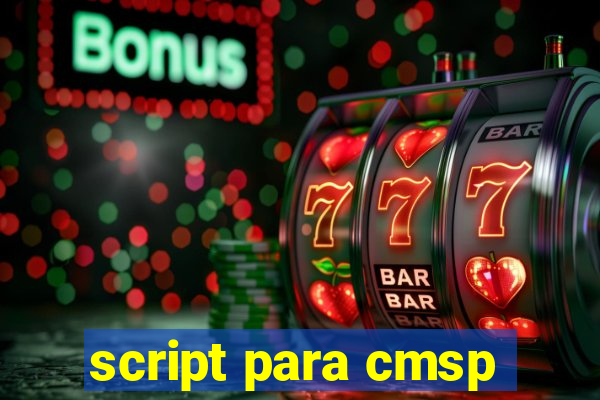 script para cmsp