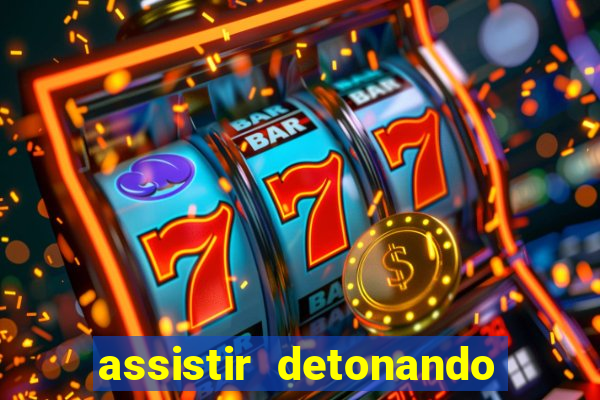 assistir detonando em barcelona dublado