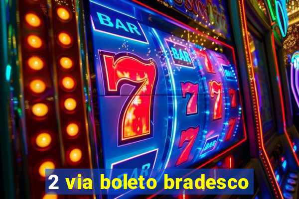2 via boleto bradesco