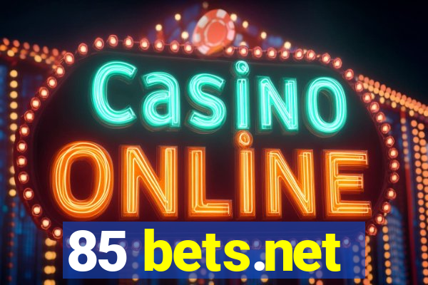 85 bets.net
