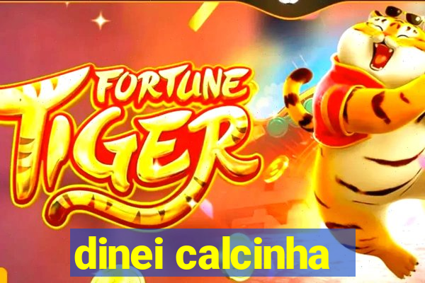 dinei calcinha