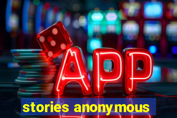 stories anonymous