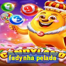 fadynha pelada