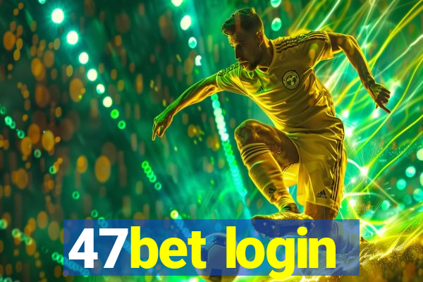 47bet login