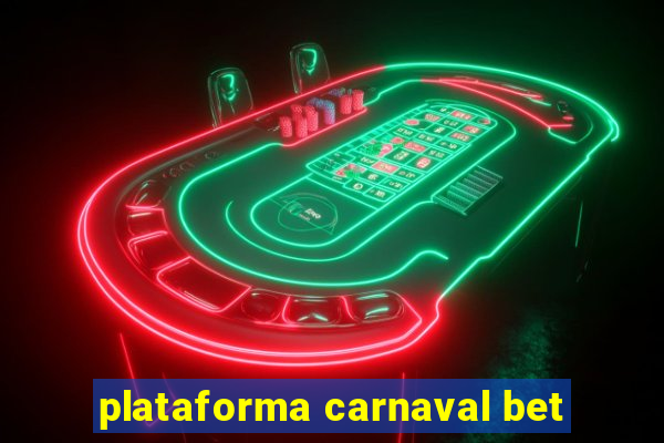 plataforma carnaval bet